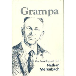 Grampa: the Autobiography of Nathan Merenbach: nathan merenbach: Books