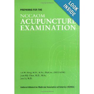 Preparing for the NCCAOM Acupuncture Examination: Lei Ding: 9780967489902: Books