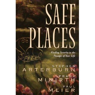 Safe Places: Stephen Arterburn, Dr. Frank Minirth, Paul Meier M.D.: Books