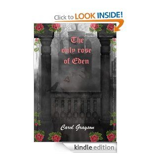 The only rose of Eden eBook: Carol Grayson, Lothar Bauer: Kindle Store