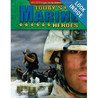 Today's Marine Heroes (Acts of Courage: Inside America's Military): Michael Sandler, Fred Pushies: 9781617724442: Books