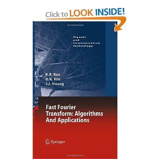 Fast Fourier Transform   Algorithms and Applications (Signals and Communication Technology): K. R. Rao, Do Nyeon Kim, Jae Jeong Hwang: 9781402066283: Books