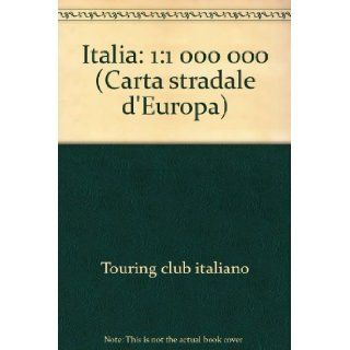 Italia: 1:1 000 000 (Carta stradale d'Europa) (Italian Edition): Touring club italiano: 9788836502660: Books