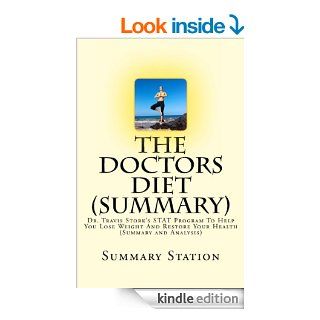 The Doctors Diet (Summary) Dr. Travis Stork's STAT Program to Help You Lose Weight & Restore Your Health (Summary)   Kindle edition by Summary Station. Health, Fitness & Dieting Kindle eBooks @ .