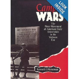 Campus Wars: The Peace Movement At American State Universities in the Vietnam Era: Kenneth J. Heineman: 9780814734902: Books