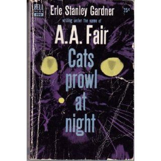 Cats Prowl at Night (Lam/Cool Mysteries) (Dell #899): A. A. Fair (pseud. Erle Stanley Gardner): Books