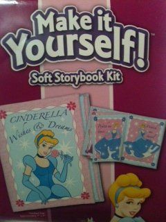 The Wonderful World Of Disney Cinderella Make It Yourself! Soft Storybook Kit..Wishes & Dreams