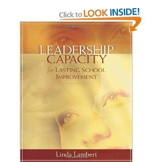 Leadership Capacity for Lasting School Improvement: Linda Lambert: 9780871207784: Books