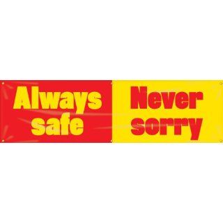 Accuform Signs MBR929 Reinforced Vinyl Motivational Safety Banner "Always Safe Never Sorry" with Metal Grommets, 28" Width x 8' Length, Red on Yellow: Industrial Warning Signs: Industrial & Scientific