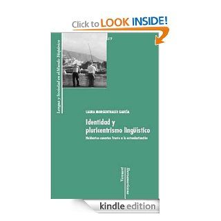 Identidad y pluricentrismo lingstico. Hablantes canarios frente a la estandarizacin. (Spanish Edition) eBook: Laura Morgenthaler Garca: Kindle Store
