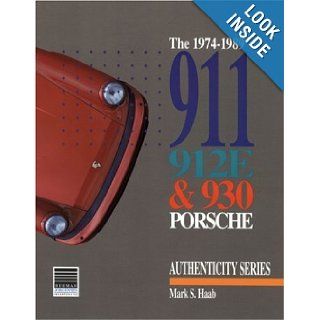 1974 1989 911, 912E and 930 Porsche (Authenticity): M Haab: 9780929758022: Books