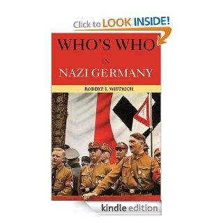 Who's Who in Nazi Germany (Who's Who) eBook: Robert S. Wistrich: Kindle Store