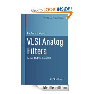 VLSI Analog Filters: 0 (Modeling and Simulation in Science, Engineering and Technology) eBook: P.V. Ananda Mohan: Kindle Store