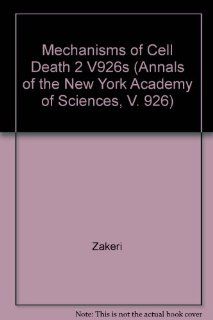 Mechanisms of Cell Death 2: The Third Annual Conference of the International Cell Death Society (Annals of the New York Academy of Sciences, V. 926): 9781573313216: Medicine & Health Science Books @