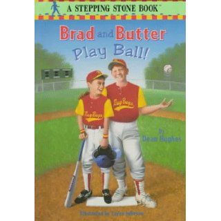 Brad and Butter Play Ball! (Stepping Stone Book): Dean Hughes: 9780679983552: Books