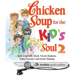 Chicken Soup for the Kid's Soul 2 Character Building Stories for Kids Ages 6 10 (Audible Audio Edition) Jack Canfield, Mark Victor Hansen, Megan Hayes Books