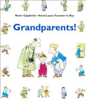 Grandparents: Roser Capdevila, Anne Laure Fournier Le Ray: 9781929132461: Books