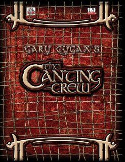 Gary Gygax's The Canting Crew: Gygaxian Fantasy Worlds Vol. 1: Gary Gygax, Matt Milberger, Brian Swartz, Jason Walton: 9781931275088: Books