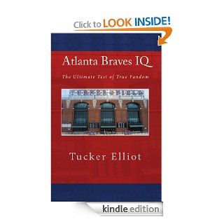 Atlanta Braves IQ: The Ultimate Test of True Fandom   Kindle edition by Tucker Elliot. Humor & Entertainment Kindle eBooks @ .