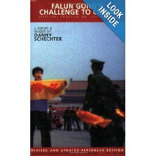 Falun Gong's Challenge to China: Spiritual Practice or "Evil Cult"?: Danny Schechter: Books