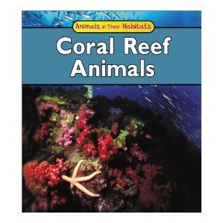 Coral Reef Animals (Animals in Their Habitats): Francine Galko: 9781403404343: Books