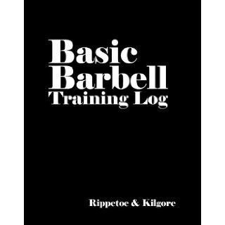 Basic Barbell Training Log: Mark Rippetoe, Lon Kilgore: 9780976805472: Books