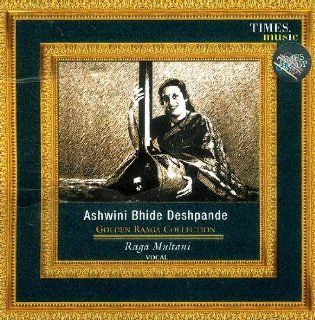 Ashwini Bhide Deshpande: Golden Raaga Collection   Raga Multani Vocal (Audio CD): Music