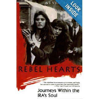 Rebel Hearts  Within the IRA's Soul Kevin Toolis 9780312156329 Books