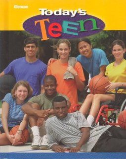 Today's Teen, Student Edition: Glencoe McGraw Hill: 9780078463693: Books