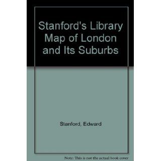 Stanford's Library Map of London and Its Suburbs: Edward Stanford: 9780903541336: Books