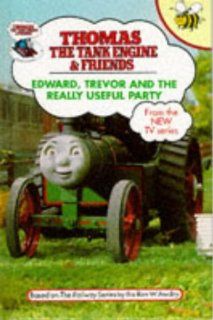 Edward, Trevor and the Really Useful Party (Thomas the Tank Engine & Friends): Rev. W. Awdry: 9781855913318: Books
