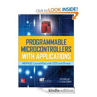 Programmable Microcontrollers with Applications: MSP430 LaunchPad with CCS and Grace eBook: Cem Unsalan, H. Deniz Gurhan: Kindle Store