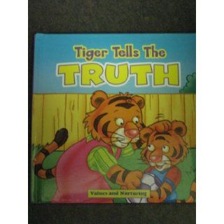 Tiger Tells the Truth (Values and Nurturing) Books
