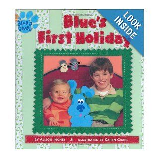 Blue's First Holiday (Blue's Clues (Simon & Schuster Hardcover)): Alison Inches, Karen Craig: 9780689861673: Books