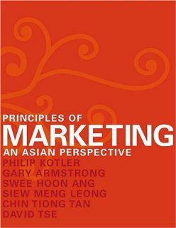 Principles of Marketing: An Asian Perspective: Philip Kotler, Gary Armstrong, Swee Hoon Ang, Siew Meng Leong, Chin Tiong Tan, David K. Tse: 9780131234390: Books