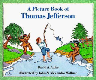 A Picture Book of Thomas Jefferson (Picture Book Biographies): David A. Adler, John Wallner, Alexandra Wallner: 9780823408818: Books