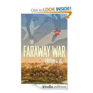 The Faraway War A Novel eBook Enrique Clio Kindle Store
