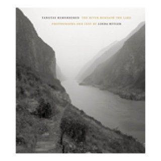 Yangtze Remembered: The River Beneath the Lake: Linda Butler, Simon Winchester: 9780804747547: Books