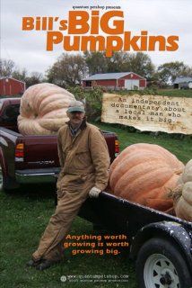 Bill's Big Pumpkins, a Giant Pumpkin Documentary: Bill Foss, Ryan Foss, Bill Nagel: Movies & TV