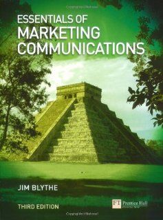 Essentials of Marketing Communications (3rd Edition) (9780273702054): Jim Blythe: Books