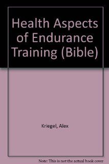 Health Aspects of Endurance Training (Medicine & Sport Ser. : Vol.12): O. Appenzeller: 9783805529600: Books