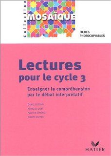 "lectures pour le cycle 3 ; enseigner la comprhension par le dbat interprtatif ; matriel photocopiable + livre du matre" 9782218746543 Books
