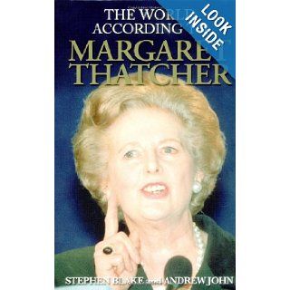 The World According to Margaret Thatcher (The World According to series): Stephen Blake, Andrew John: 9781843170150: Books