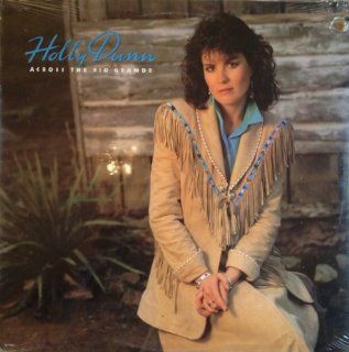 Across The Rio Grande by Holly Dunn Record Vinyl Album LP: Music