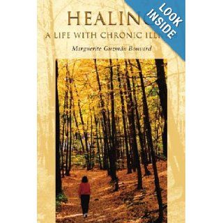 Healing A Life with Chronic Illness Marguerite Bouvard 9781584656234 Books