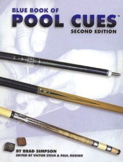 The Blue Book of Pool Cues: Brad Simpson, Victor Stein, Paul Rubino: 9781886768123: Books