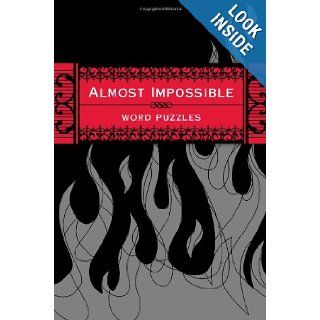 Almost Impossible Word Puzzles: The Puzzle Society: 9780740780912: Books