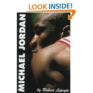 Michael Jordan: A Life Above the Rim (Superstar Lineup): Robert Lipsyte: 9780060242350: Books