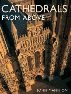Cathedrals From Above: John Mannion: 9781904736028: Books