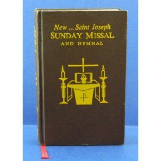 New Saint Joseph Sunday Missal and Hymnal; The Complete Masses for Sundays and Holydays, with the People's Parts of Holy Mass Printed in Boldface Type and Arranged for Parish Participation; in accordance with the New Revised Liturgy(820/138) [None Giv